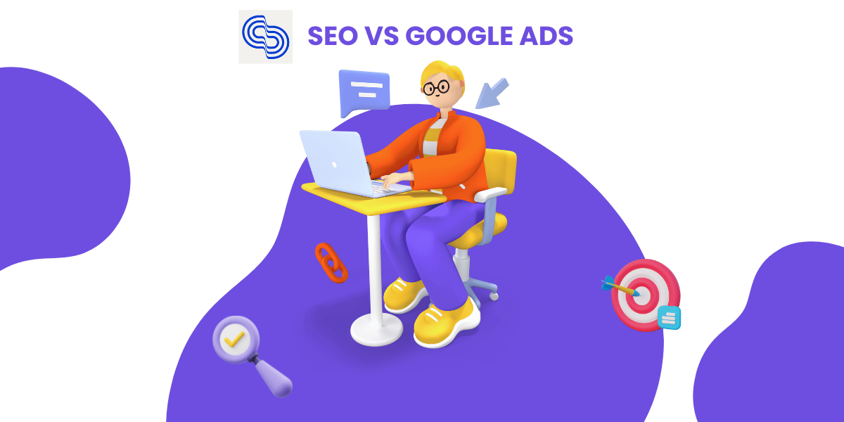 SEO vs Google Ads: A Guide For Marketers